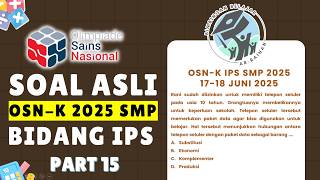 PART 15 SOAL ASLI OSN-K IPS SMP 2025 (17-18 JUNI 2025) TINGKAT KABUPATEN UJICOBA OSN-K IPS SMP 2026