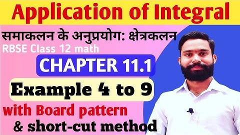 application of integral class 12/rbse Class 12 math chapter 11.1/क्षेत्रकलन/example 4 to 9