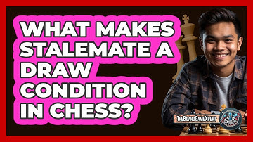 What Makes Stalemate A Draw Condition In Chess?