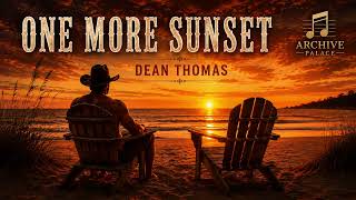 One More Sunset | Dean Thomas (Official Audio)