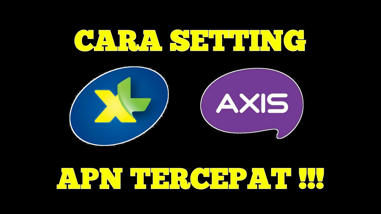 CARA SETTING APN AXIS & XL TERCEPAT - YouTube