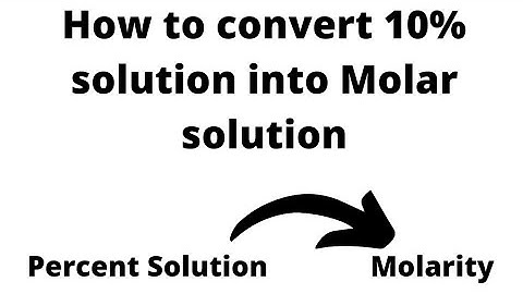 How to Convert Percent solution into molar solution