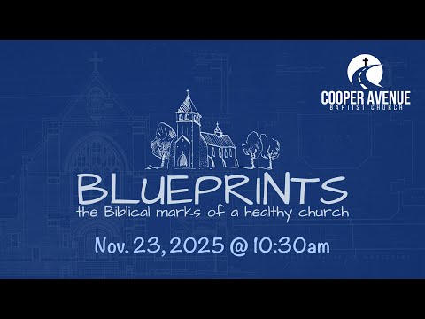 Nov. 23, 2025 - Blueprints of a Healthy Church: Culture, CABC