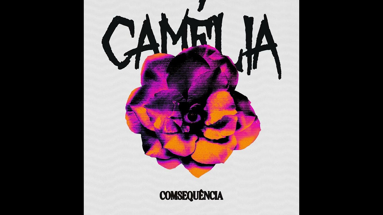 Comsequência - "Camélia"