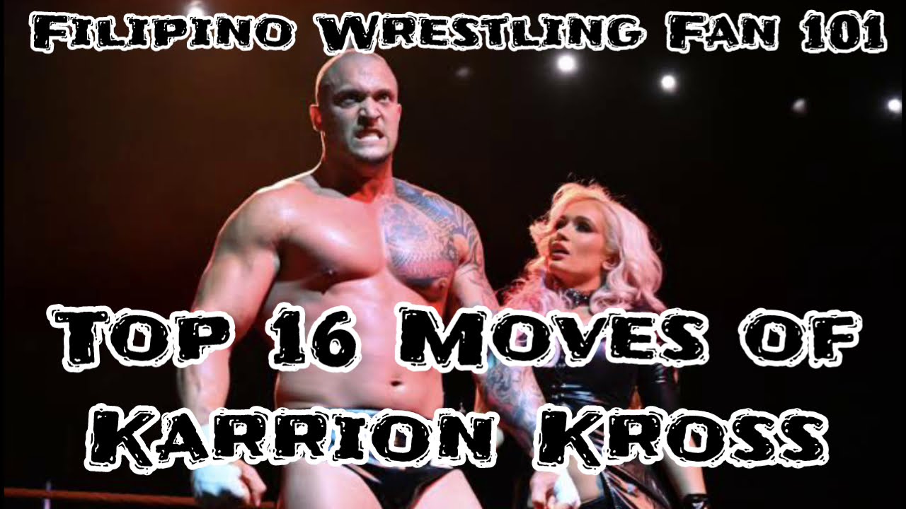 Top 16 Moves of Karrion Kross