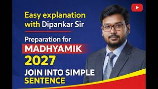 Join into Simple Sentence | Madhyamik 2027 | Easy Grammar with Dipankar Sir
