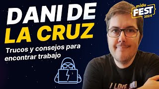 Encontrar trabajo en programación: Tips y Consejos - DANI DE LA CRUZ