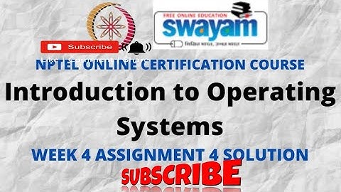 Introduction to Operating Systems NPTEL assignment 4 week 4 Answers 2024