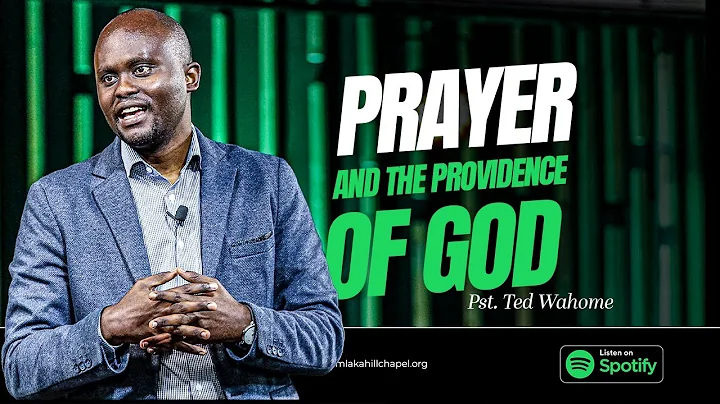 Prayer and the Providence of God (Sermon Only) - Pst. Ted Wahome