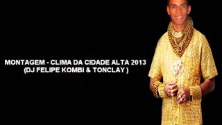 MONTAGEM - CLIMA DA CIDADE ALTA 2013