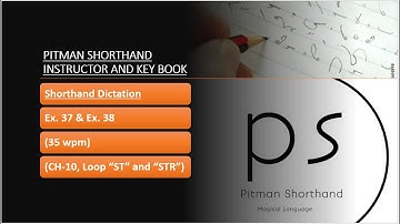 Shorthand Dictation Ex. 37 & Ex. 38, 35 wpm (Ch-10, Loop ST and STR) (Pitman Shorthand Video - 229)