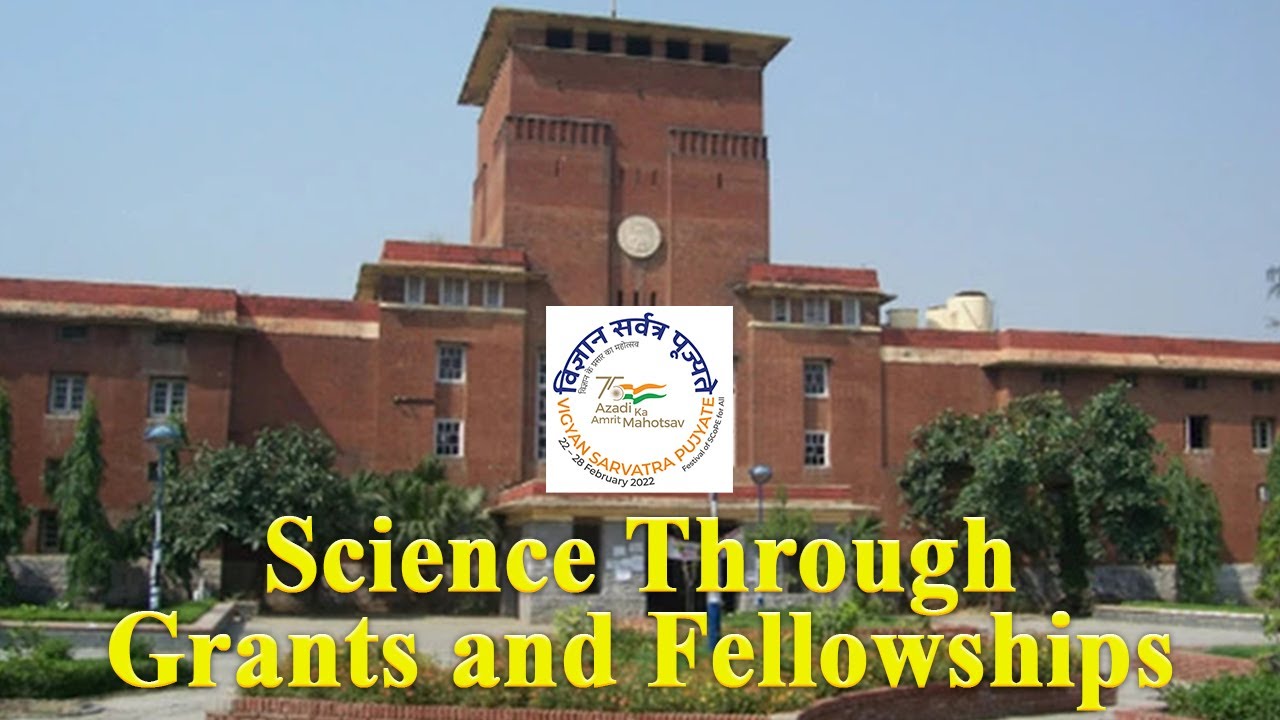 Vigyan sarvatra pujyate: science through grants and fellowships