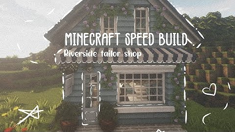 “Small light blue Riverside tailor shop~ ”【Minecraft Speed build】