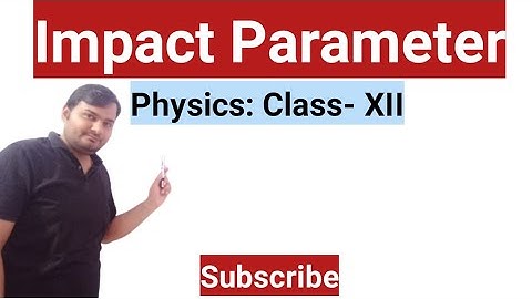 12.4 Atoms|| Impact Parameter