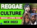 Conscious Reggae Mix, Reggae Culture Mix 2023, Sizzla, Jah Cure, Chuck Fenda, Luciano,