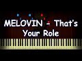 MELOVIN - That's Your Role (Piano Cover & Tutorial by ardier16)