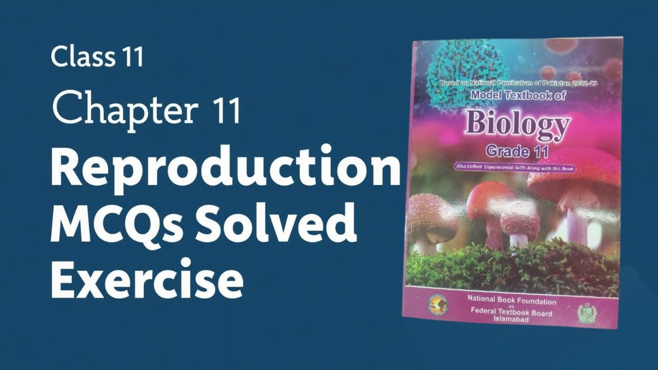 Chapter 11 (Reproduction) Exercise MCQs Solved || NBF Biology Class 11 ...