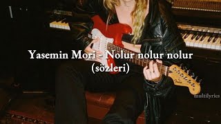 Yasemin Mori - Nolur Nolur Nolur (sözleri) Resimi