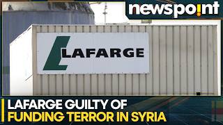 Syria Terrorism Lafarge Found Guilty Of Funding Terrorism In Syria By French Court Wion Newspoint