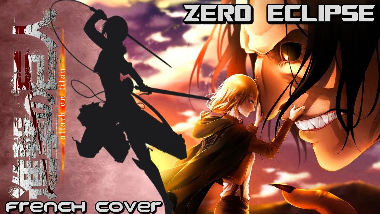 Attack On Titan (SNK) - Zero Eclipse [HISTORIA THEME] (French cover ...