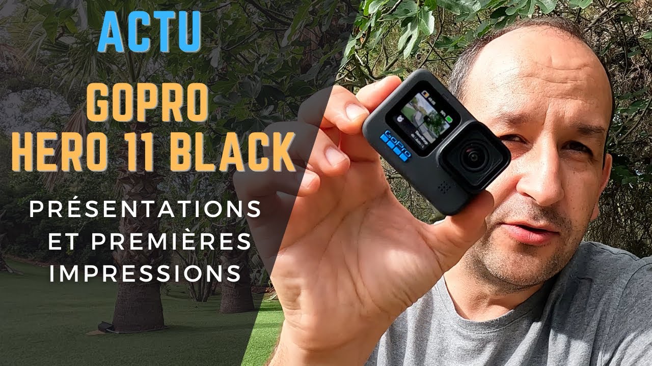 Hero 11 Black et 11 Black Mini : GoPro arrive encore à me surprendre ! 