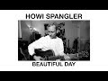 #26 | Beautiful Day | Howi Spangler