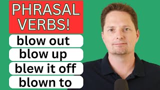 FALE INGLÊS FLUENTEMENTE/VERBOS FRASEAIS COMUNS/SOPRO, SOPRO, EXPLODIR, EXPLODIR EM PEDAÇOS