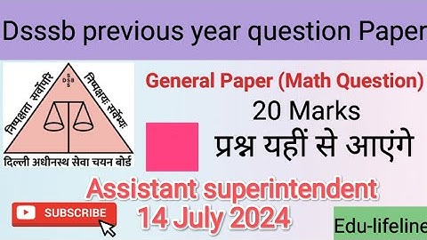 DSSSB Assistant Superintendent 14.07.2024  General Paper(Maths) part -1 ‎‎@Edu-lifeline  #dsssb