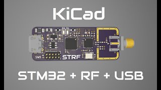 KiCad STM32 + RF + USB Hardware Design  Phil's Lab #5