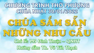 HTTL PHAN THIẾT - Chương Trình Thờ Phượng Chúa - 30/01/2022