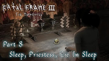 Xin Plays: Fatal Frame III: The Tormented (PS2): Part 8: Sleep, Priestess, Lie In Peace