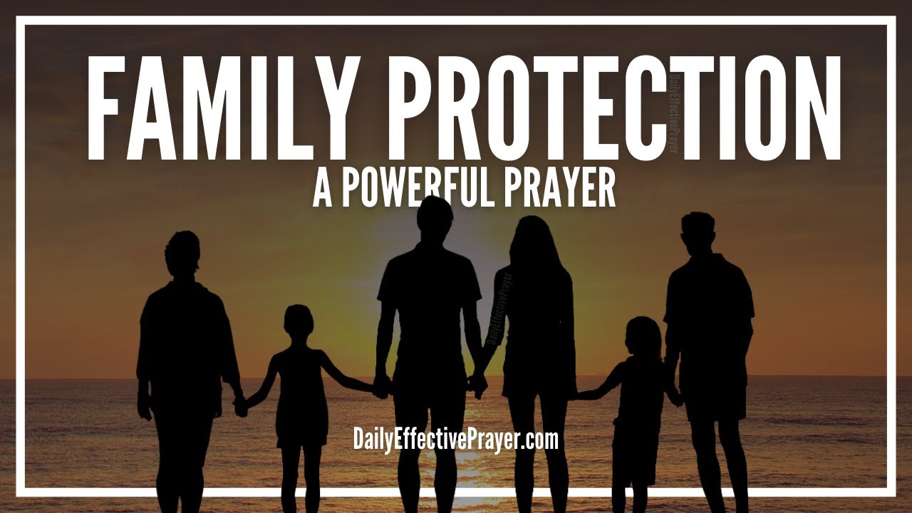 Prayer For Family Protection  Prayers To Protect My Family From Evil