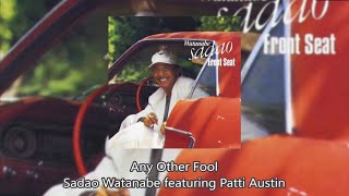 Any Other Fool - Sadao Watanabe featuring Patti Austin