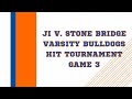 JI v. Stone Bridge Varsity Bulldogs — HIT Tournament Game 3