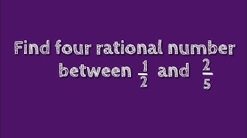 Find four rational number between 1/2 and 2/5.@SHSIRCLASSES.