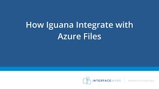 How Iguana Integrate with Azure Files