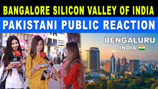 Bangalore City | Silicon Valley of INDIA - IT Capital Of India | Pakistani Public Shocking Reaction