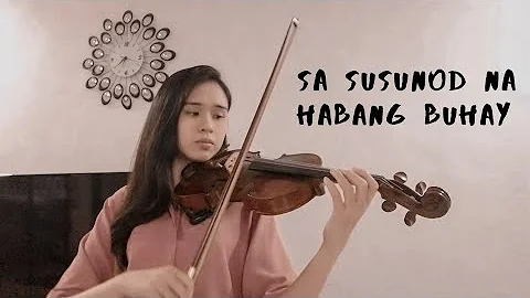 SA SUSUNOD NA HABANG BUHAY - BEN & BEN | Violin Cover by Justerini