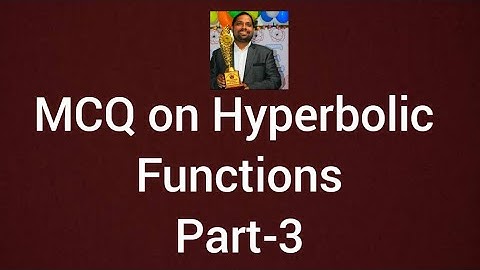 Hyperbolic Function Part-3