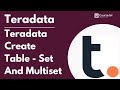 How to Creating SET and MULTISET Tables in Teradata | Teradata Tutorial