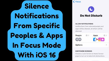 How To Silence Notification From Specific Peoples & Apps In Focus Mode On Your iPhone (With iOS 16)