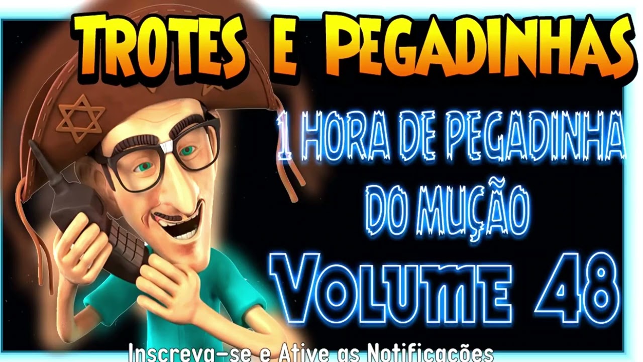 1 Hora de Pegadinhas do Mução   #Volume 48