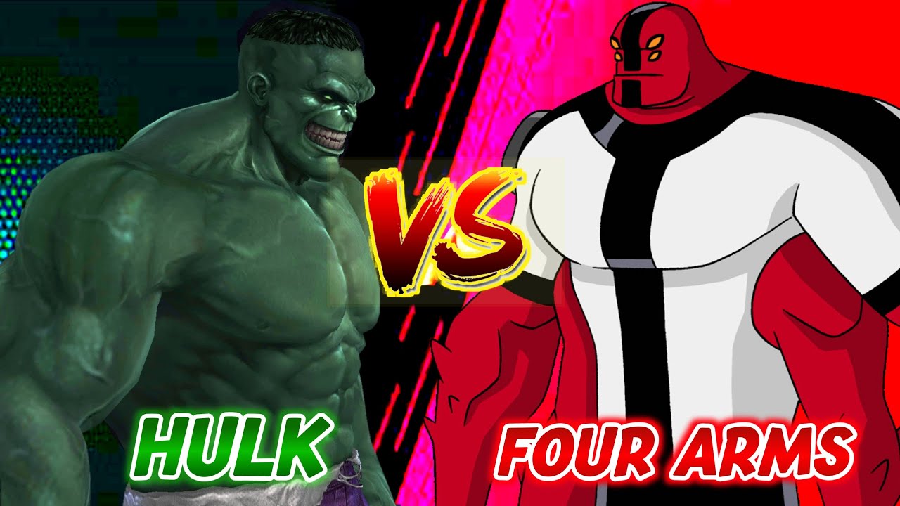 Hulk vs Four Arms Ben 10 Ben 10 vs Hulk Four Arms vs Hulk Fight