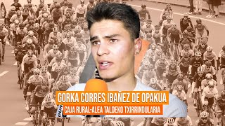 GORKA CORRES IBAÑEZ DE OPAKUA CAJA RURAL ALEA ITURMENDI GARAIKURRA 2024