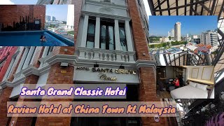 Santa Grand Classic Hotel in China Town Kuala Lumpur Malaysia Review Cheaper Hotel in Kuala Lumpur