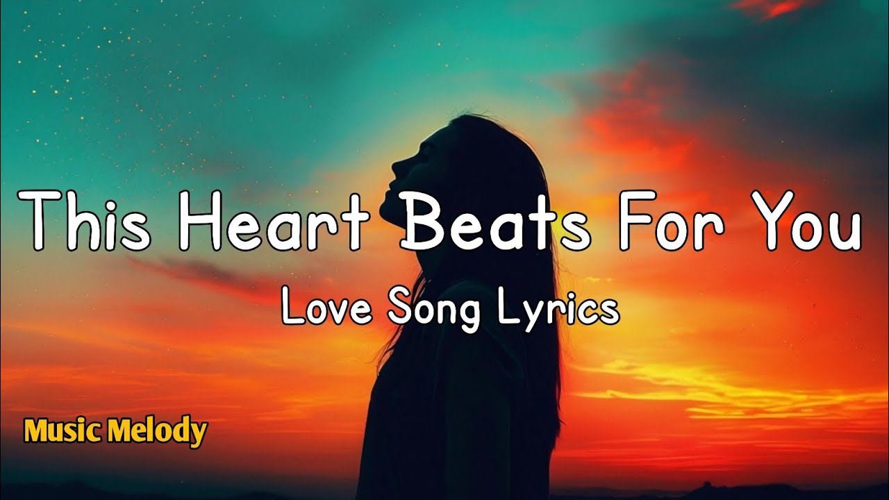 This Heart Beats For You - Romantic Love Song (Lyrics) 😚 - YouTube