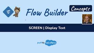 Flow Builder Concepts 01 | Screen Flow | Display Text