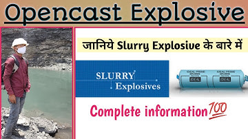 Slurry explosive | Opencast explosives| Complete information on slurry explosive in one video| 💯