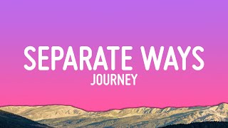 Journey - Separate Ways (Worlds Apart) (Lyrics)