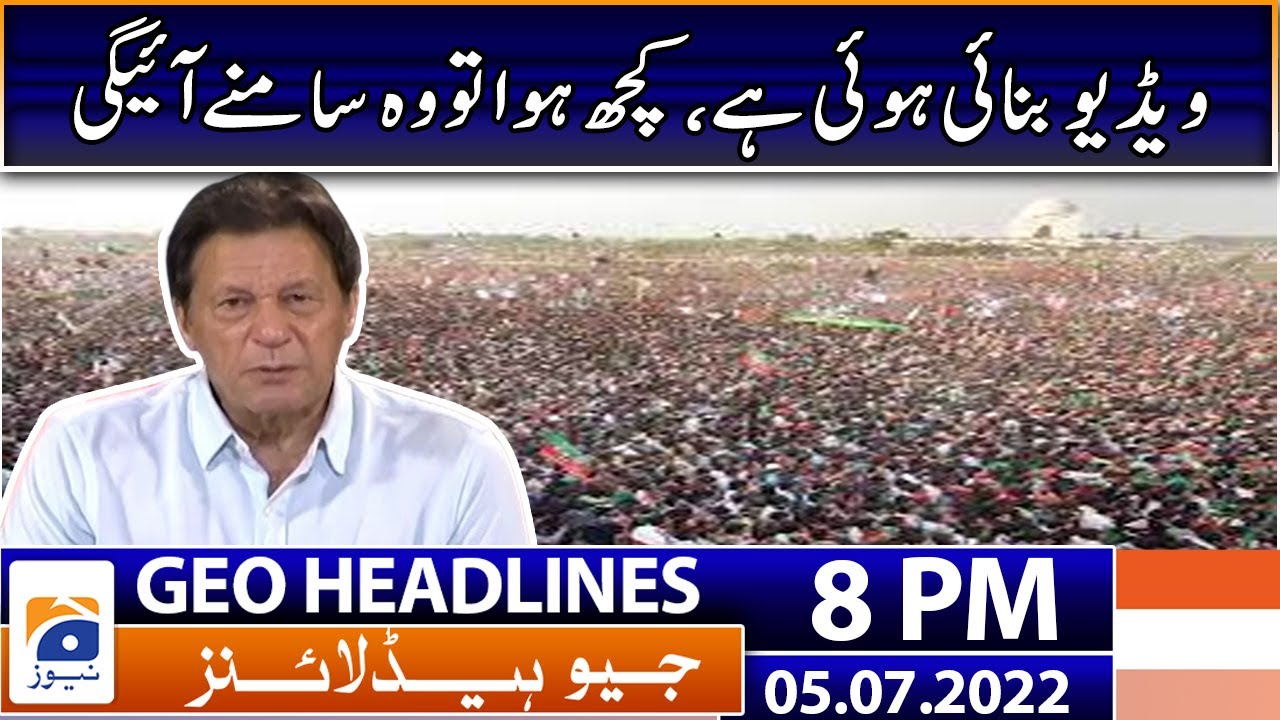 Geo News Headlines Today 8 PM | Imran Khan - Foreign conspiracy | 5 July 2022